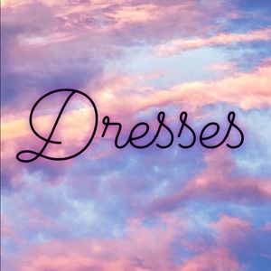 Dresses, dresses, dresses!!